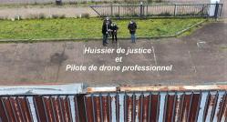 Huissier de justice et pilote de drone professionnel